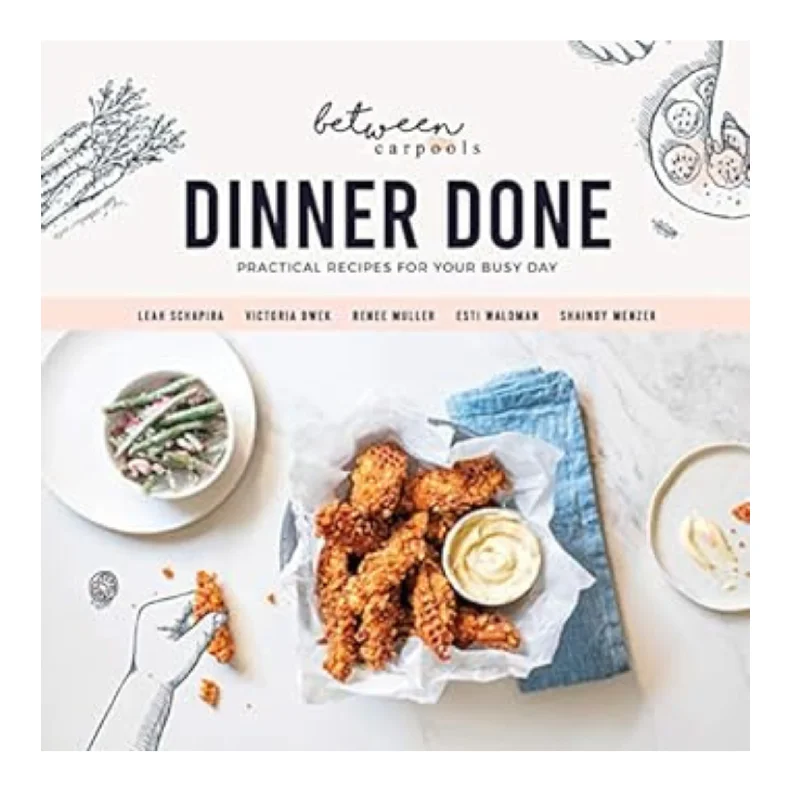 Dinner Done by Between Carpools Hardcover Cookbook