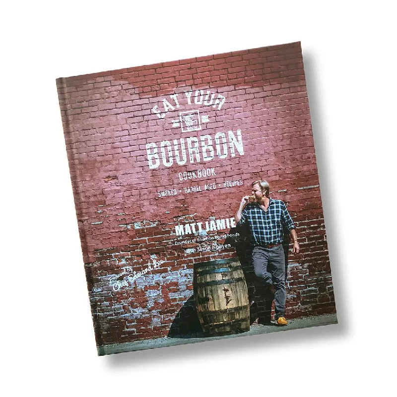 Eat Your Bourbon by Matt Jamie