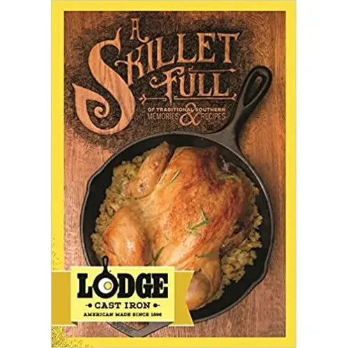 A Skilletful Cookbook by Lodge