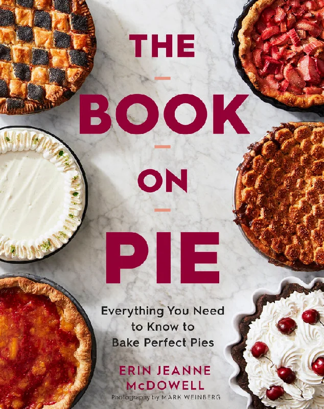 The Book On Pie by Erin Jeanne McDowell