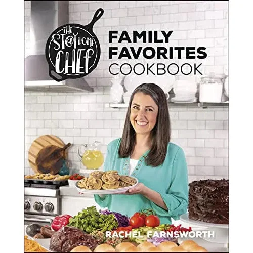 The Stay At Home Chef Family Favorites Cookbook