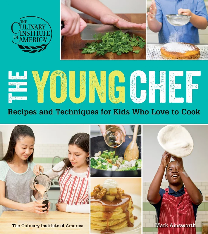 The Young Chef by The Culinary Institute of America